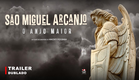 São Miguel Arcanjo - O Anjo Maior | Trailer Oficial | Dublado