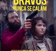 Os Bravos Nunca Se Calam