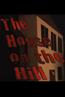 The House on the Hill - Poster / Capa / Cartaz - Oficial 1