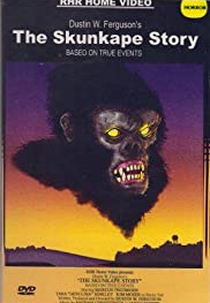 The Skunkape Story (The Legacy of Boggy Creek)