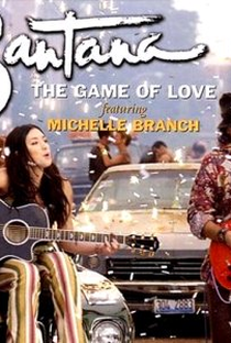 Santana Feat. Michelle Branch: The Game of Love - Poster / Capa / Cartaz - Oficial 1