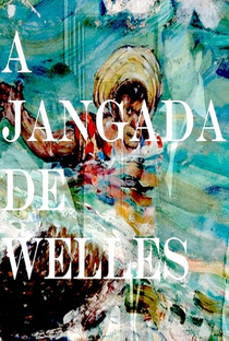 A Jangada de Welles - Poster / Capa / Cartaz - Oficial 1