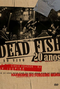 Dead Fish 20 Anos Ao Vivo no Circo Voador - Poster / Capa / Cartaz - Oficial 1