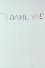 I Dare Ya (I Dare Ya)