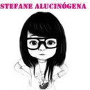 Stefane Alucinógena