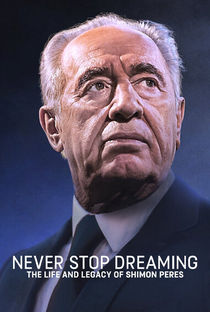Nunca Deixe de Sonhar: A Vida e o Legado de Shimon Peres - Poster / Capa / Cartaz - Oficial 2