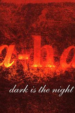 A-Ha: Dark is the Night for All (A-Ha: Dark is the Night for All)