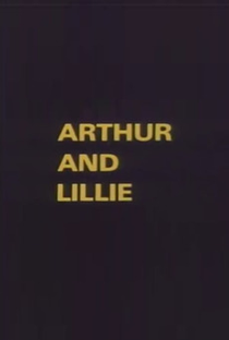 Arthur and Lillie - Poster / Capa / Cartaz - Oficial 1
