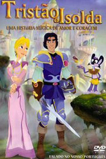 Tristão e Isolda - Uma História Mágica de Amor e Coragem (Tristan et Iseut)