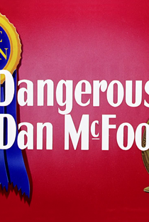 O Perigoso Dan McFoo - Poster / Capa / Cartaz - Oficial 1