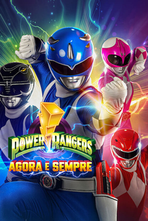 Power Rangers: Agora e Sempre - Poster / Capa / Cartaz - Oficial 1
