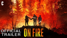 On Fire | Official Trailer - Exclusively in Theaters September 29