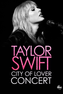 Taylor Swift: City of Lover Concert - Poster / Capa / Cartaz - Oficial 1