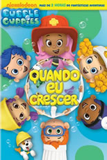 Bubble Guppies - Quando eu Crescer (Bubble Guppies: When We Grow Up)