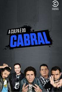 A Culpa é do Cabral (1ª Temporada) - Poster / Capa / Cartaz - Oficial 1