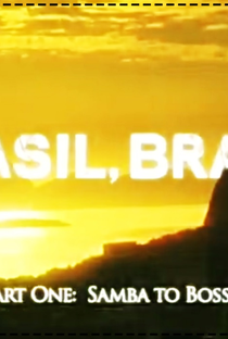 Brasil, Brasil - Episódio 1: Do Samba à Bossa - Poster / Capa / Cartaz - Oficial 1