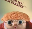 Through My Thick Glasses