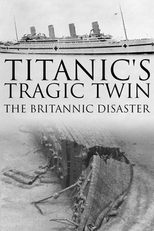 O trágico gêmeo do Titanic: O desastre do Britannic (Titanic's Tragic Twin: The Britannic Disaster)