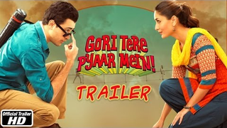 Trailer: Gori Tere Pyaar Mein - Official Trailer | Imran Khan, Kareena Kapoor