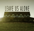 Leave Us Alone