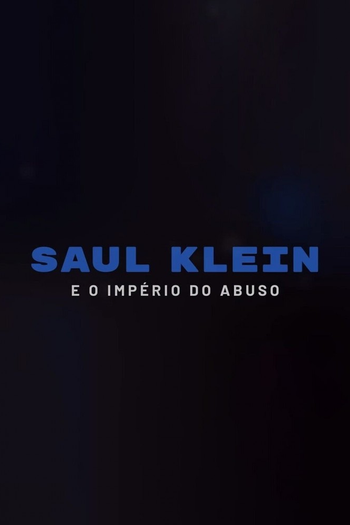 Poster de Franquia Saul Klein e o Império do Abuso (2022)