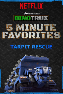 Dinotrux - Mais 5 Minutinhos - Resgate no Betume - Poster / Capa / Cartaz - Oficial 1