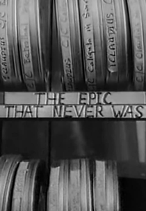 The Epic That Never Was (The Epic That Never Was)