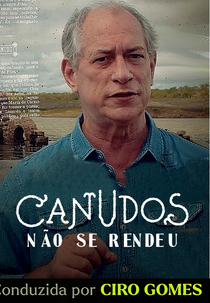 Canudos Não se Rendeu - com Ciro Gomes (Canudos Não se Rendeu - com Ciro Gomes)