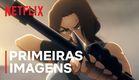 Tomb Raider: A Lenda de Lara Croft | Primeiras imagens | Netflix
