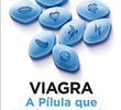 Viagra: A Pílula que Mudou o Mundo
