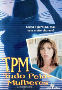 TPM - Tudo Pelas Mulheres (La Mujer de tu Vida 2)