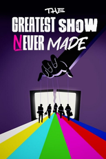 The Greatest Show Never Made (The Greatest Show Never Made)