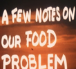 A Few Notes on Our Food Problem