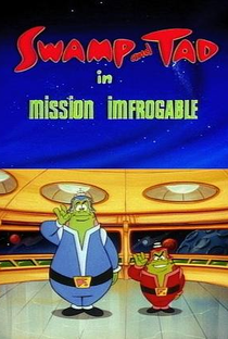 Desenhos Incríveis: Swamp and Tad in Mission Imfrogable - Poster / Capa / Cartaz - Oficial 1