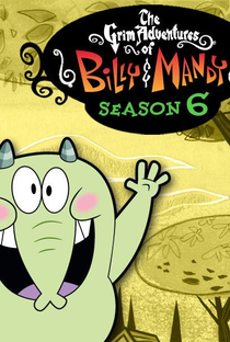 As Terríveis Aventuras de Billy & Mandy (6ª Temporada) - Poster / Capa / Cartaz - Oficial 1