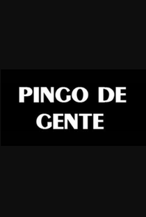 Pingo de Gente - Poster / Capa / Cartaz - Oficial 1