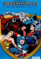 Super-Heróis: A Batalha Sem Fim (Superheroes: A Never-Ending Battle)