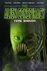 Time Enough: The Alien Conspiracy (Time Enough: The Alien Conspiracy)