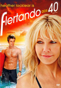 Flertando aos 40 (Flirting with Forty)