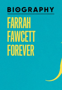 Biography: Farrah Fawcett Forever (Biography: Farrah Fawcett Forever)