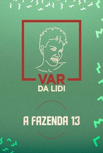 VAR da Lidi - A Fazenda 13 - Poster / Capa / Cartaz - Oficial 1