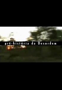 Pré-História da Desordem (Pré-História da Desordem)