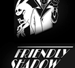 Friendly Shadow