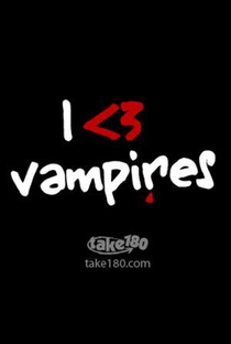 I <3 Vampires (1ª Temporada) - Poster / Capa / Cartaz - Oficial 2