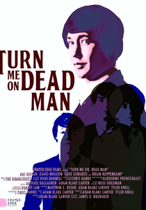 Turn Me On, Dead Man (Turn Me On, Dead Man)