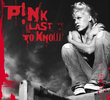 P!nk: Last to Know