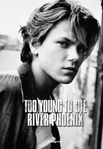 Too Young To Die: River Phoenix (Too Young To Die: River Phoenix)