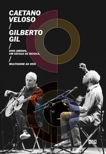 Dois Amigos, Um Século de Música (Caetano Veloso & Gilberto Gil - Multishow ao Vivo)