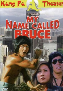My Name Called Bruce (Pi li long quan)
