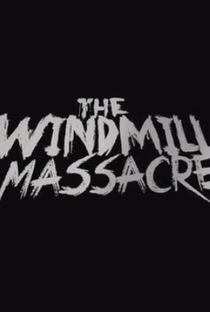 The Windmill Massacre - Poster / Capa / Cartaz - Oficial 1